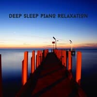 Deep Sleep Piano Relaxation