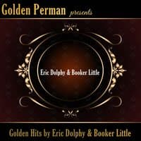 Golden Hits by Eric Dolphy & Booker Little