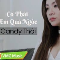 Có Phải Em Quá Ngốc