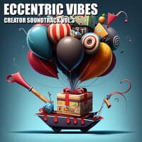 Eccentric Vibes. Creator Soundtrack, Vol. 3