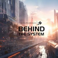 Behind the System