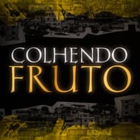 Colhendo Frutos