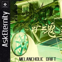 MELANCHOLIC DRIFT