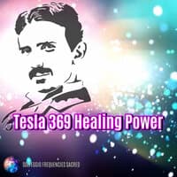 Tesla 369 Healing Power