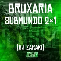 Bruxaria Submundo 2×1