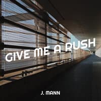 Give Me a Rush