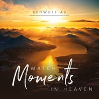 Match Moments in Heaven