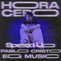 Hora Cero (Sped Up)