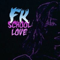 fk school love