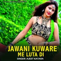 Jawani Kuware Me Luta Di