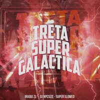 Treta Super Galactica