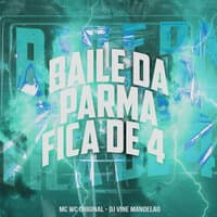 Baile da Parma - Fica de 4