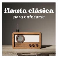 Flauta Clásica para Enfocarse