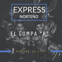 El Compa R (En Vivo)