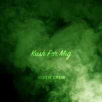 Kush For Mig