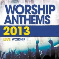 Worship Anthems 2013