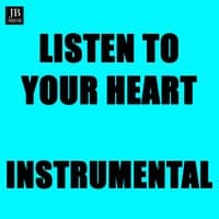 Listen to Your Heart