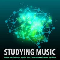 Studying Music: Binaural Beats Sounds For Studying, Focus, Concentration and Ambient Study Music