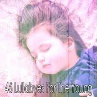 46 Lullabyes for the Young