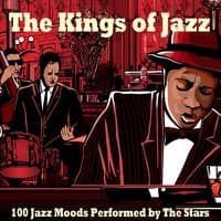 The Kings of Jazz (100 Jazz Moods Performed by the Stars)