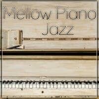 Mellow Piano Jazz - Feel Good, Soft Jazz Music, Calm Jazz Sounds, Instrumental Piano Jazz