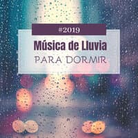 #2019 Música de Lluvia para Dormir - 22 Canciones Tranquilas con Sonidos de la Naturaleza Sueño Profundo y Reparador