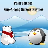 Polar Friends Sing A Long Nursery Rhymes