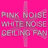 Pink Noise White Noise Ceiling Fan