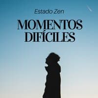 Momentos Difíciles - Estado Zen, Música de Yoga, Relajación, Buena Vibración, Pensamentos Positivos