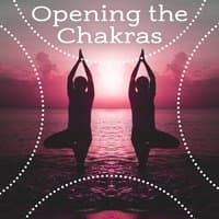 Opening the Chakras - Best Meditation, Cool Feeling, Balance and Harmony Thoughts, Peaceful Body and Mind