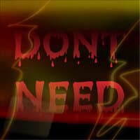 Don't Need