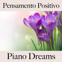 Pensamento Positivo: Piano Dreams - A Melhor Música Para Relaxar