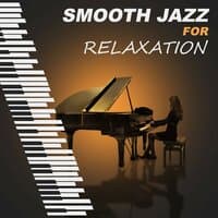 Smooth Jazz for Relaxation – Relax Yourself With Jazz Music, Piano Jazz, Mellow Jazz, Soothing Piano