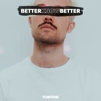 Better Know Better