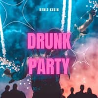 Drunk party