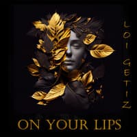 On Your Lips