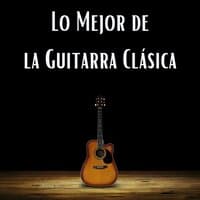 Lo Mejor de la Guitarra Clásica