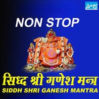 Siddh Shri Ganesh Mantra Non Stop