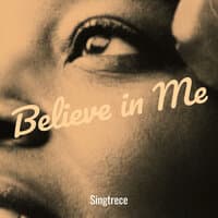 Believe in Me