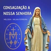 Consagração a Nossa Senhora