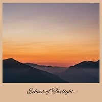 Echoes of Twilight