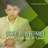 Quando Jesus Estendeu Sua Mão