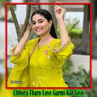 Chhora Tharo Love Garmi Kar Giyo