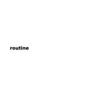 Routine