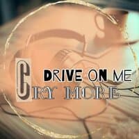 Drive on me