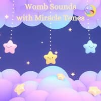 Womb Sounds with Miracle Tones