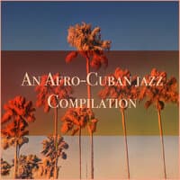 An Afro-Cuban jazz Compilation