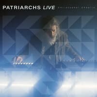 Patriarchs Live