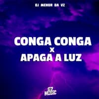 Conga Conga X Apaga a Luz - Apaga Tudo