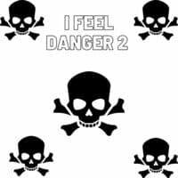 I Feel Danger 2